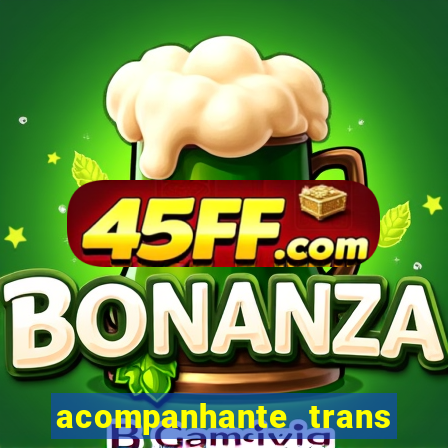 acompanhante trans em santos